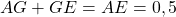 AG + GE = AE = 0,5