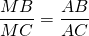 \dfrac{MB}{MC}=\dfrac{AB}{AC}