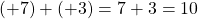 (+7)+(+3) = 7 + 3 = 10