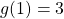 g(1)=3