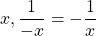 x, \dfrac{1}{-x} = -\dfrac{1}{x}