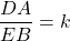 \dfrac{DA}{EB} = k