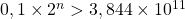 0,1 \times 2^n > 3,844 \times 10^{11}