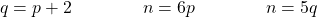 q = p+2 \qquad \qquad n = 6p \qquad \qquad n = 5q