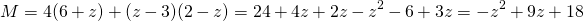 \[ M = 4(6 + z) + (z - 3)(2 - z) = 24 + 4z + 2z -z^2 - 6 + 3z = -z^2 + 9z + 18 \]