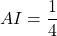 AI = \dfrac{1}{4}