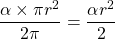 \dfrac{\alpha \times \pi r^2}{2 \pi} = \dfrac{\alpha r^2}{2}