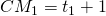 CM_1 = t_1+1