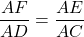 \dfrac{AF}{AD} = \dfrac{AE}{AC}