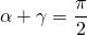 \alpha+\gamma=\dfrac{\pi}{2}