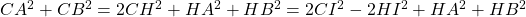 CA^2 + CB^2 = 2CH^2 + HA^2 + HB^2 = 2CI^2 - 2HI^2 + HA^2 + HB^2