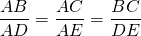 \dfrac{AB}{AD} = \dfrac{AC}{AE} = \dfrac{BC}{DE}