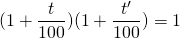 (1 + \dfrac{t}{100})(1 + \dfrac{t'}{100}) = 1