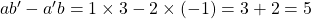 ab' - a'b = 1 \times 3 - 2 \times (-1) = 3+2=5