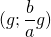 (g;\dfrac{b}{a}g)