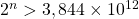  2^n > 3,844 \times 10^{12}