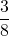 \dfrac{3}{8}