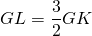 GL = \dfrac{3}{2} GK