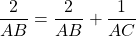 \dfrac{2}{AB} = \dfrac{2}{AB} + \dfrac{1}{AC}