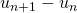 Rendered by QuickLaTeX.com u_{n+1} - u_n