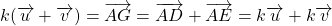 k ( \overrightarrow{u} + \overrightarrow{v}) = \overrightarrow{AG} = \overrightarrow{AD} + \overrightarrow{AE} = k \overrightarrow{u} + k \overrightarrow{v}