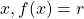 x, f(x) = r