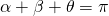 \alpha+\beta+\theta=\pi