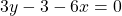 3y - 3 - 6x = 0