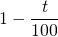 1 - \dfrac{t}{100}