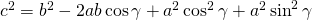 c^2 = b^2 - 2ab \cos \gamma + a^2\cos^2 \gamma + a^2\sin^2\gamma