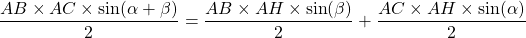 \dfrac{AB \times  AC \times \sin (\alpha + \beta) }{2} = \dfrac{AB \times  AH \times \sin (\beta) }{2} + \dfrac{AC \times  AH \times \sin (\alpha) }{2}