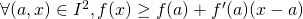 \forall (a,x) \in I^2, f(x) \ge f(a) + f'(a)(x-a)