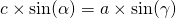 c \times \sin(\alpha) = a \times \sin(\gamma)