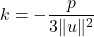 k = - \dfrac{p}{3\Vert u \Vert^2}