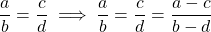 \dfrac{a}{b} = \dfrac{c}{d} \implies \dfrac{a}{b} = \dfrac{c}{d} = \dfrac{a-c}{b-d}