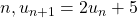 n, u_{n+1} = 2u_n+5