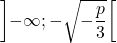 \left]-\infty;-\sqrt{-\dfrac{p}{3}}\right[