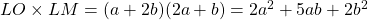 LO \times LM = (a + 2b)(2a + b) = 2a^2 + 5ab + 2b^2