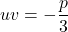 uv=-\dfrac{p}{3}