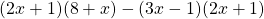 (2x+1)(8+x)-(3x-1)(2x+1)