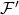 \mathcal{F'}