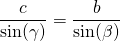 \dfrac{c}{\sin(\gamma)} = \dfrac{b}{\sin(\beta)}