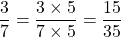 \dfrac{3}{7} = \dfrac{3 \times 5}{7 \times 5} = \dfrac{15}{35}