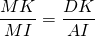 \dfrac{MK}{MI} = \dfrac{DK}{AI}