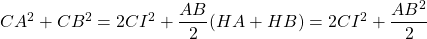 CA^2 + CB^2 = 2CI^2 + \dfrac{AB}{2}(HA + HB) = 2 CI^2 + \dfrac{AB^2}{2}