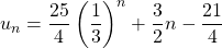 u_n = \dfrac{25}{4} \left ( \dfrac{1}{3} \right ) ^n + \dfrac{3}{2}n - \dfrac{21}{4}