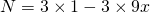 N = 3 \times 1 - 3 \times 9x