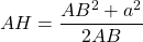 AH = \dfrac{AB^2 + a^2}{2 AB}