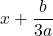 x+\dfrac{b}{3a}