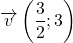 \overrightarrow{v} \left ( \dfrac{3}{2};3 \right )